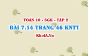 Bài 7.14 trang 46 Toán 10 Kết nối tri thức Tập 2